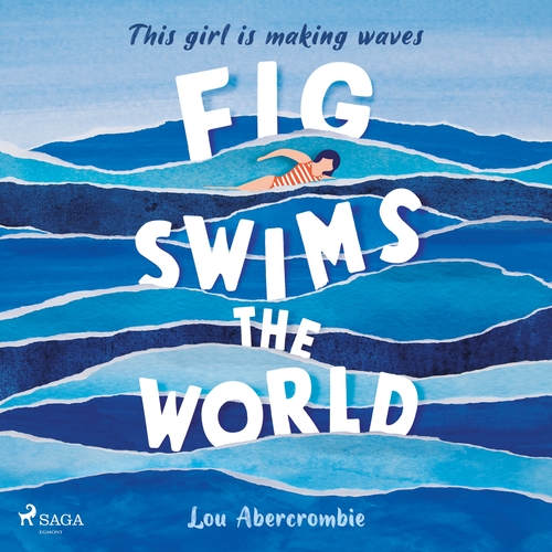 Saga Egmont Fig Swims the World (EN)