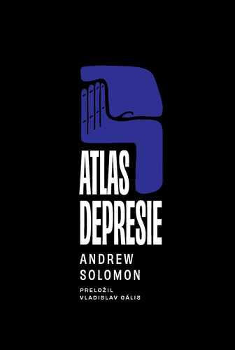 Atlas depresie - Andrew Solomon,Vladislav Gális