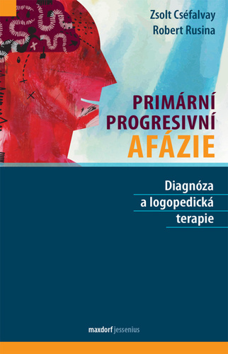 Primární progresivní afázie - Robert Rusina,Cséfalvay Zsolt