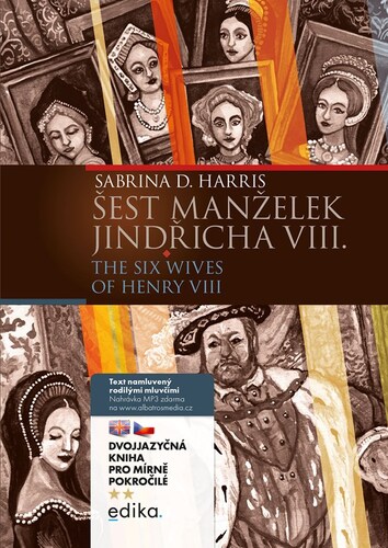 Šest manželek Jindřicha VIII. B1/B2 (anglický, český) - Sabrina D. Harris,Karolína Wellartová