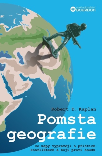 Pomsta geografie, 2. vydanie - Robert D. Kaplan