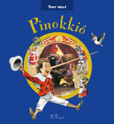 Pinokkió - Tony Wolf,Fanni Balássy