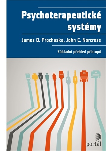 Psychoterapeutické systémy - Prochaska O. James,Norcross C. John,Hana Antonínová