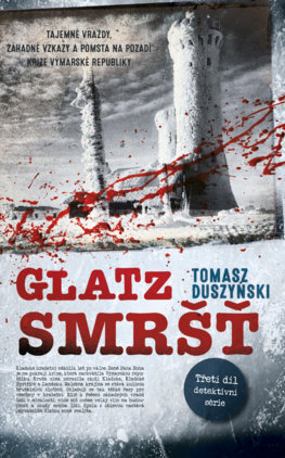 Glatz 3: Smršť - Tomasz Duszyński,Michael Alexa