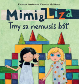 Mimi a Líza: Tmy sa nemusíš báť - Katarína Kerekesová,Katarína Moláková