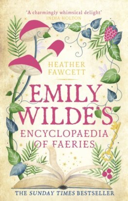 Emily Wilde\'s Encyclopaedia of Faeries - Heather Fawcett