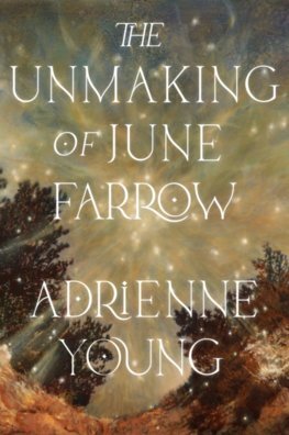 The Unmaking of June Farrow - Adrienne Youngová