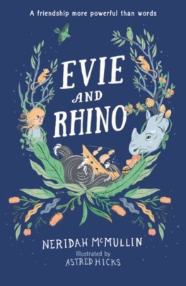Evie and Rhino - Neridah McMullin,Astred Hicks