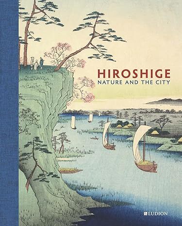 Hiroshige: Nature and the City - Kolektív autorov