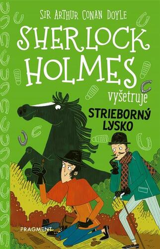 Sherlock Holmes vyšetruje: Strieborný lysko - Arthur Conan Doyle,Stephanie Baudet