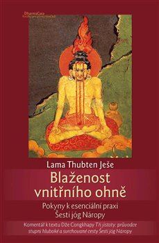 Blaženost vnitřního ohně - Lama Thubten Yeshe