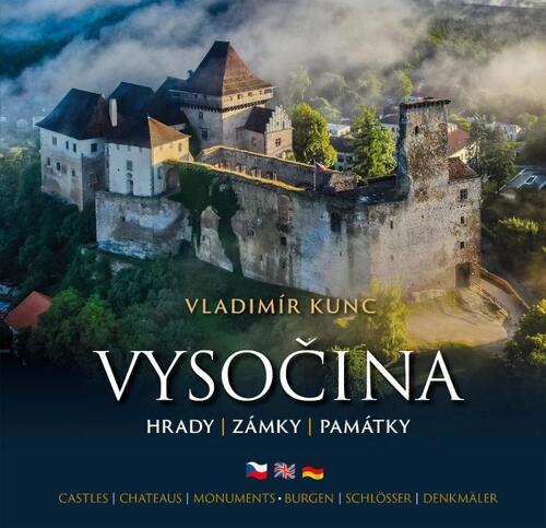 Vysočina - Hrady, zámky, památky (ČJ, AJ, NJ), 2. vydanie - Vladimír Kunc