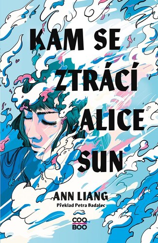 Kam se ztrácí Alice Sun - Ann Liang,Petra Badalec