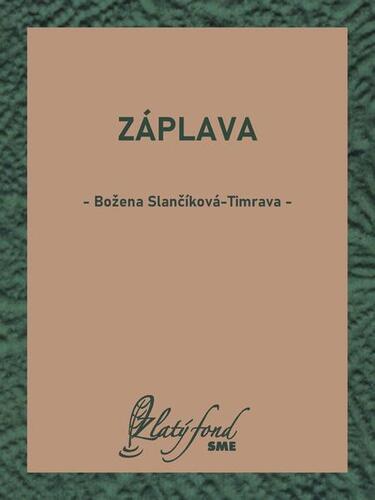 Záplava - Božena Slančíková-Timrava