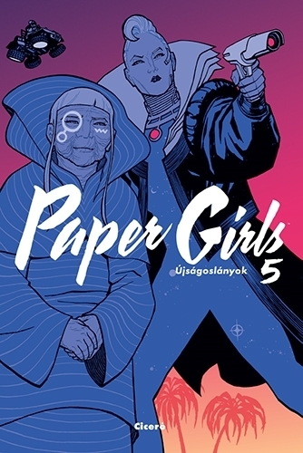 Paper Girls - Újságoslányok 5. - Vaughan K. Brian