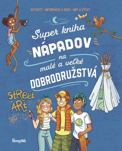 Super kniha nápadov na malé a veľké dobrodružstvá - Aurore Meyer,Andrea Černáková