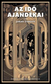 Az idő ajándékai - Živković Zoran