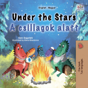Under the Stars A csillagok alatt (English Hungarian Bilingual Collection) - Sagolski Sam