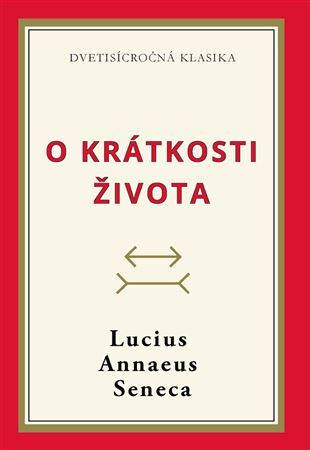 O krátkosti života - Lucius Annaeus Seneca