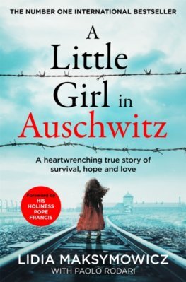 A Little Girl in Auschwitz - Lidia Maksymowicz,Paolo Rodari,Shaun Whiteside