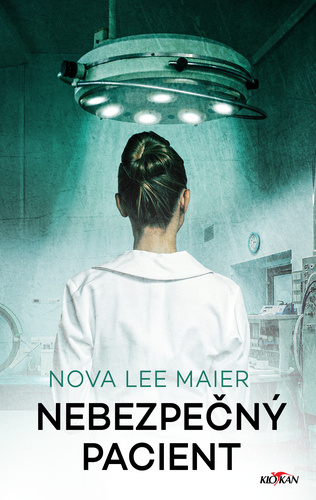 Nebezpečný pacient - Maier Nova Lee,Jesika Schaft