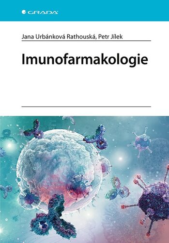 Imunofarmakologie - Jana Urbánková Rathouská,Petr Jílek
