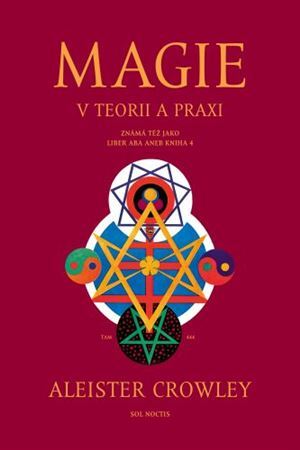 Magie v teorii a praxi, 2.vydání - Aleister Crowley