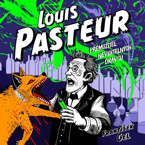 Tympanum Louis Pasteur: Přemožitel neviditelných dravců