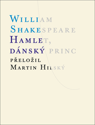 Hamlet, dánský princ, 4. vydání - William Shakespeare,Martin Hilský