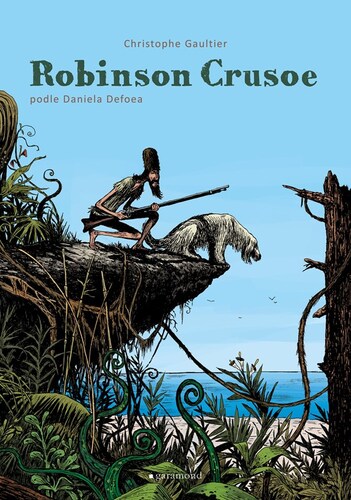 Robinson Crusoe (grafický román) - Christophe Gaultier,Daniel Defoe,Hana Maadi