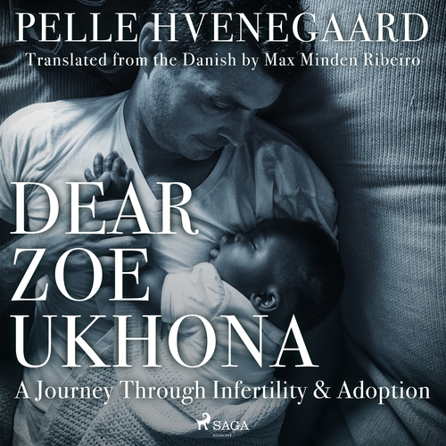 Saga Egmont Dear Zoe Ukhona: a Journey through Infertility and Adoption (EN)