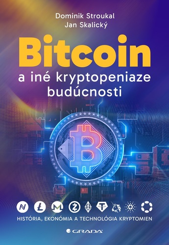 Bitcoin a iné kryptopeniaze budúcnosti - Dominik,Jan Skalický,Tomáš Holička