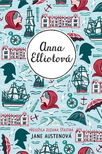 Anna Elliotová - Jane Austen,Zuzana Šťastná