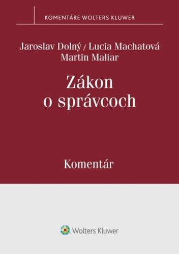 Zákon o správcoch - Komentár - Martin Maliar,Dolný,Lucia Machatová