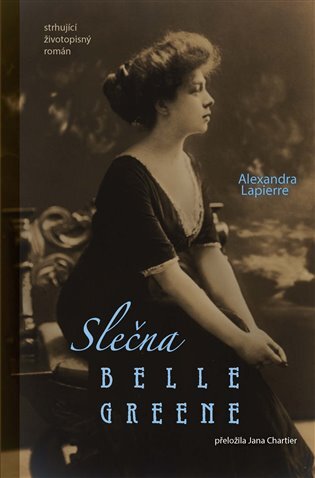 Slečna Belle Greene - Alexandra Lapierre