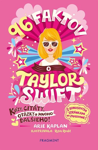96 faktov o Taylor Swift - Arie Kaplan,Risa Rodil,Laura Sirotňáková