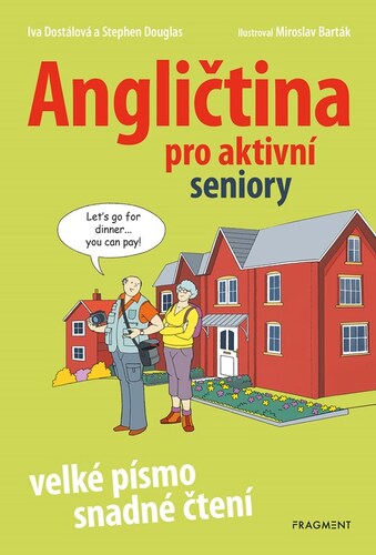 Angličtina pro aktivní seniory, 2. vydání - Iva Dostálová,Stephen Douglas,Miroslav Barták