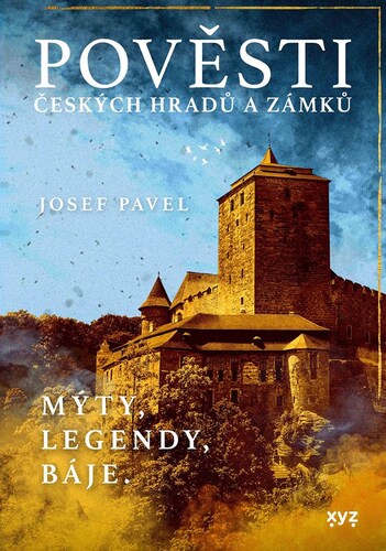 Pověsti českých hradů a zámků, 6. vydání - Pavel Josef