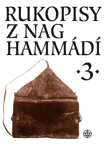 Rukopisy z Nag Hammádí 3, 2. vydání - Wolf B. Oerter,Růžena Dostálová,Zuzana Vítková,Marek Dospěl