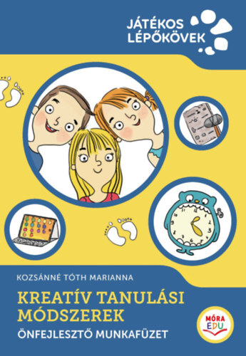 Kreatív Tanulási Módszerek - Önfejlesztő munkafüzet - Marianna Kozsánné Tóth