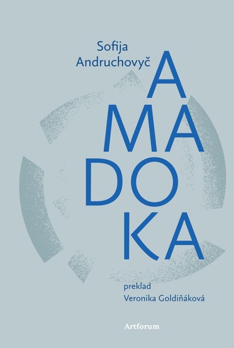 Amadoka - Sofija Andruchovyč,Veronika Goldiňáková