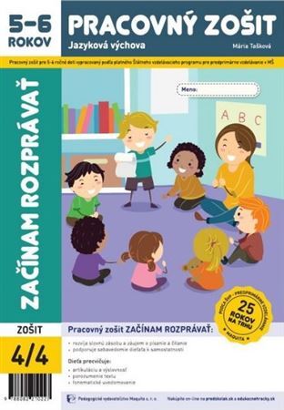 Začínam rozprávať - pracovný zošit 4/4 5-6 ročných - Jazyková výchova - Mária Tašková
