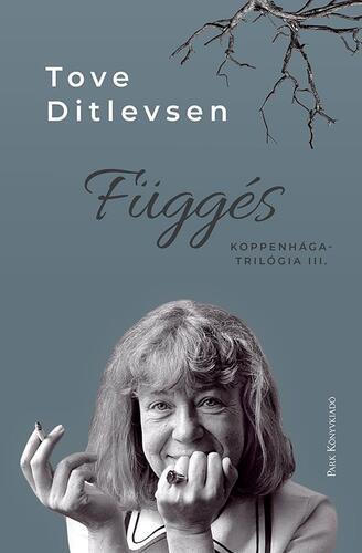 Függés - Koppenhága-trilógia III. - Tove Ditlevsen,Judit Kertész