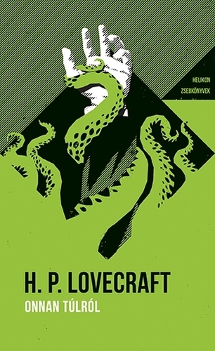 Onnan túlról - Helikon Zsebkönyvek 74. - Howard Phillips Lovecraft,Zoltán Galamb,Katalin Sóvágó