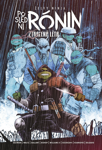 Želvy ninja: Poslední rónin – Ztracená léta - Kevin Eastman,Tom Waltz,Alexandra Niklíčková