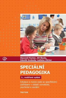 Speciální pedagogika, 3., rozšířené vydání - Jiří Škoda,Slavomil Fischer