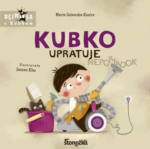 Kubko upratuje - Marta Galewska-Kustra,Joanna Klos,Ladislav Holiš