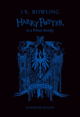 Harry Potter és a Főnix Rendje - Hollóhátas kiadás - Joanne K. Rowling