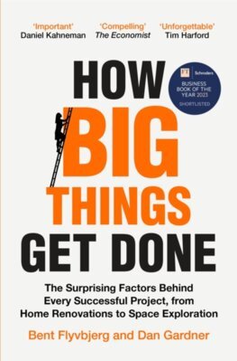 How Big Things Get Done - Bent Flyvbjerg,Dan Gardner