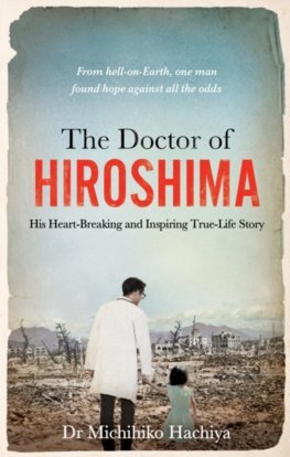 The Doctor of Hiroshima - Michihiko Hachiya